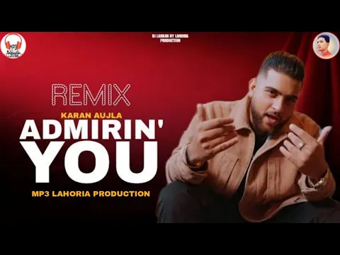 Download MP3 ADMIRIN' YOU Dhol Remix Ft. Karan aujla | Latest Punjabi Dhol Remix Songs | MP3 Lahoria Production