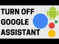 How to Turn Off Google Assistant on Android - Disable Deactivate Google Assistant