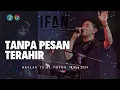 Download Lagu TANPA PESAN TERAHIR - Ifan Seventeen (LIVE ON Ponpes Terpadu Al Fusha Pekalongan )