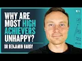 A High Achievers Guide To Happiness - Dr Benjamin Hardy Modern Wisdom Podcast 397