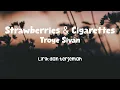 Download Lagu Strawberries \u0026 Cigarettes - Troye Sivan | Lirik Dan Terjemah