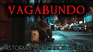 Historias de Terror de Vagabundos | Historias Reales