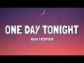 Noah Thompson - One Day Tonight (Lyrics)