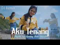 Download Lagu Aku Tenang (DJ REMIX) - Pinginku Siji Nyanding Kowe Selawase ~ Era Syaqira  ||  Fullbass