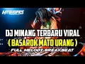 Download Lagu DJ MINANG ( BASAROK MATO URANG ) BREAKBEAT VIRAL TERBARU 2023 REMIX BASS BETON