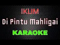 Download Lagu Iklim - Di Pintu Mahligai [Karaoke] | LMusical