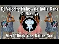 Download Lagu DJ NAINOWALE INDIA KANE BY DJ NANSUYA || DJ TREND VELOCITY INDIA VIRAL TIKTOK TERBARU 2025🔥