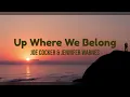 Up Where We Belong by Joe Cocker & Jennifer Warnes w/ lyrics