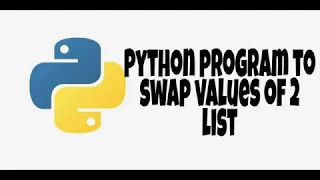 How to Swap the values of 2 list in python tutorial for beginners