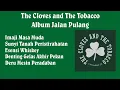 Download Lagu The Cloves And The Tobacco Full Album Jalan Pulang