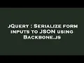 jQuery Serialize form inputs to JSON using Backbone js