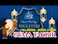 Download Lagu Takbiran Idul Fitri 1 Syawal 1445 H (Full Bedug) Merdu \u0026 Bikin Haru #Part 3