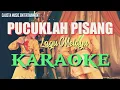 Lagu PUCUKLAH PISANG || LAGU MELAYU || KARAOKE