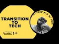 Transition to Tech Make Your Next Move Your Best Move