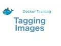 Docker training Tagging Docker Images Docker Tag