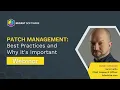 Patch Management Best Practices and Why It s Important