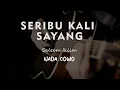 SERIBU KALI SAYANG // SALEEM IKLIM // KARAOKE GITAR AKUSTIK NADA COWO ( MALE )