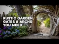 Simple Rustic Garden Gates and Arches That Add Magical Entryways