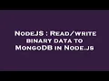 NodeJS binary data to MongoDB in Node js
