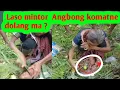 LASO MINTOR Angbong Komatne dolang ma ?