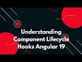 Angular 19 Tutorial Introduction Component Lifecycle Hooks