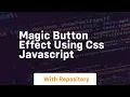 magic button effect using css javascript
