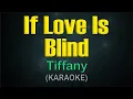 Lagu IF LOVE IS BLIND / KARAOKE - Tiffany