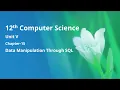 Class 12 Computer Science - Unit-5 Chapter-15 Data Manipulation through SQL