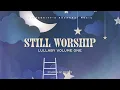 Here I Am To Worship - Integrity's Still Worship & Rivers of Mercy (Lullaby, Vol. 1)