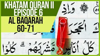 Download KHATAM QURAN II SURAH AL BAQARAH AYAT 60-71 TARTIL|BELAJAR NGAJI EPS.06 MP3