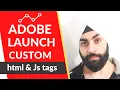 How to set custom html JavaScript tags in Adobe Launch Adobe Launch tutorial