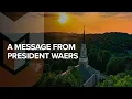 A Message from President Waers