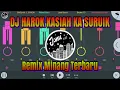 Download Lagu DJ HAROK KASIAH KA SURUIK REMIX MINANG FULL BASS ENAK 2020
