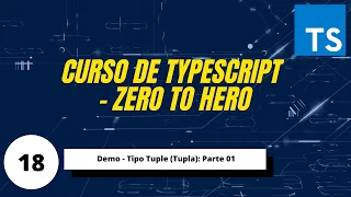 TypeScript - Zero to Hero | Tipo Tuple (Tupla) #18 - Parte 01