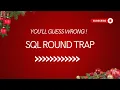 SQL ROUND Tricks That Fool Even Pros