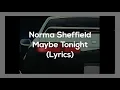 Lagu Norma Sheffield - Maybe Tonight(Lyrics)