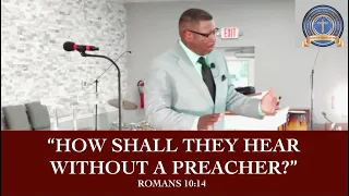 How Shall They Hear Without A Preacher 2026 Pastor Kendrick Murray Florence SC
