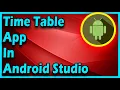 Make a Time Table App Android App Development Tutorial For Beginners