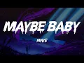 maye - Maybe Baby (Lyrics)