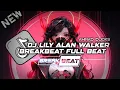 Download Lagu DJ LILY ALAN WALKER BREAKBEAT FULL BEAT AHMAD DJOXS FT DJ HERJUANA