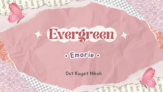 Download Emorie - Evergreen (Ost Kaget Nikah) #soundtrack #liricvideo #kagetnikah MP3
