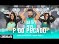 P do Pecado - Grupo Menos É Mais, Simone Mendes - Dan-Sa / Daniel Saboya (Coreografia)