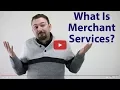 What is Merchant Services - Selling Payment Processing