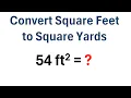 Convert Square Feet to Square Yards With Example