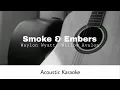 Waylon Wyatt, Willow Avalon - Smoke and Embers (Acoustic Karaoke)