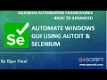 Selenium Automation Framework Tutorial - Automate Windows GUI using AutoIt
