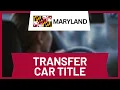 How to Transfer a Car Title in Maryland