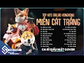 Lagu Miền Cát Trắng, Phai Dấu Cuộc Tình, Thu Sầu - Tuyển Tập Top Hit Ca Sĩ Giấu Mặt Cover Hay Nhất