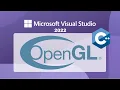 Setup OpenGL in Visual Studio 2022 for Development
