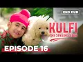 Lagu KULFI The Singing Star 🎵— Full Episode 16 | Indian Series in English Dubbed | Indian Drama